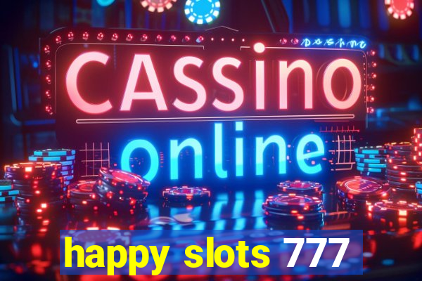 happy slots 777